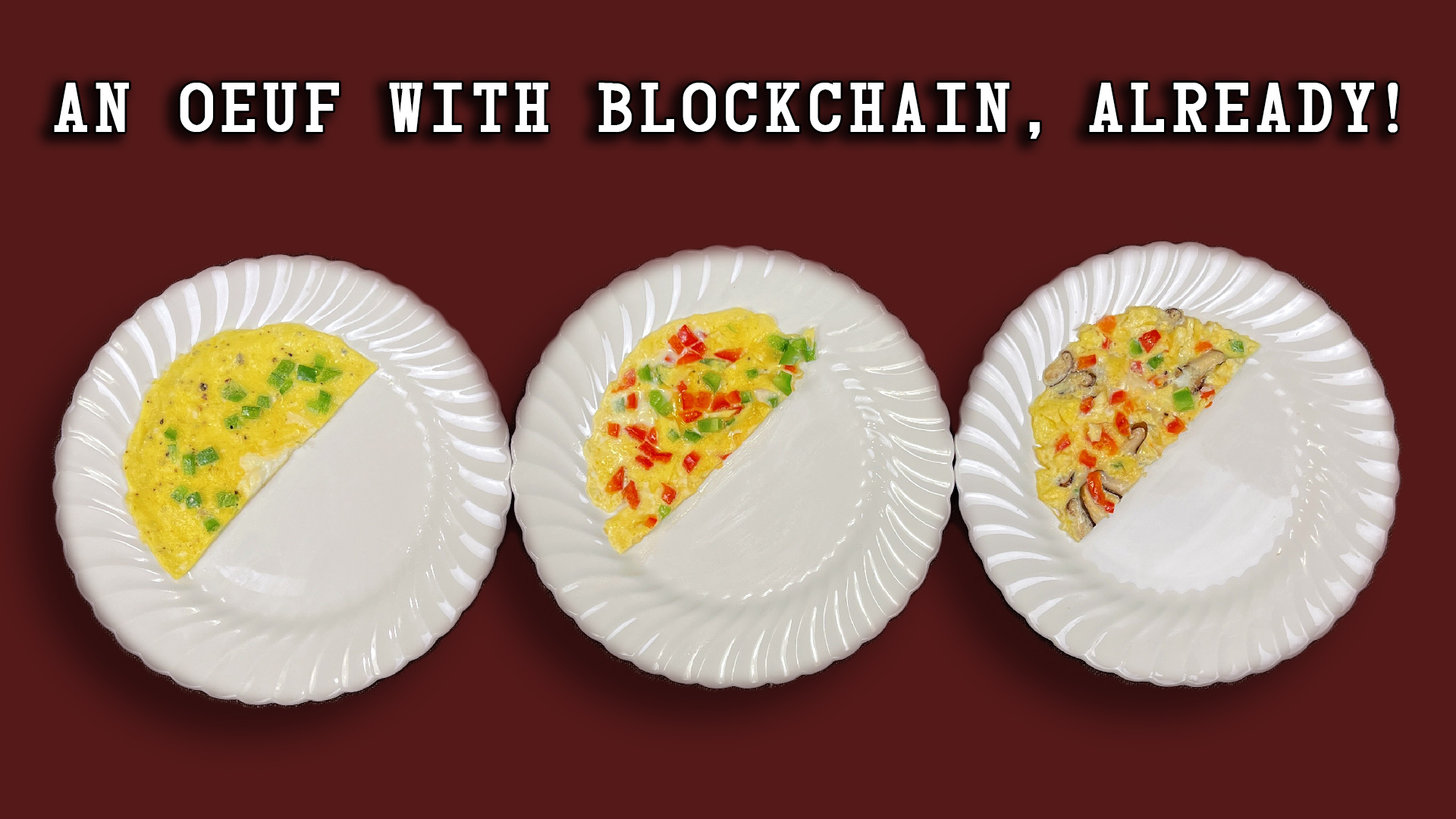 An Oeuf With Blockchain, Already